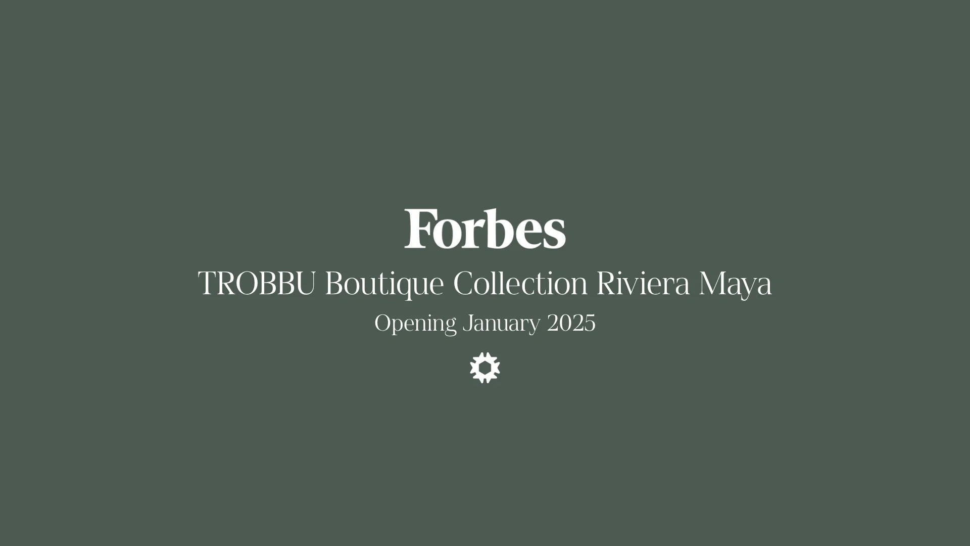 Forbes — TROBBU Boutique Collection Riviera Maya — Opening January 2025