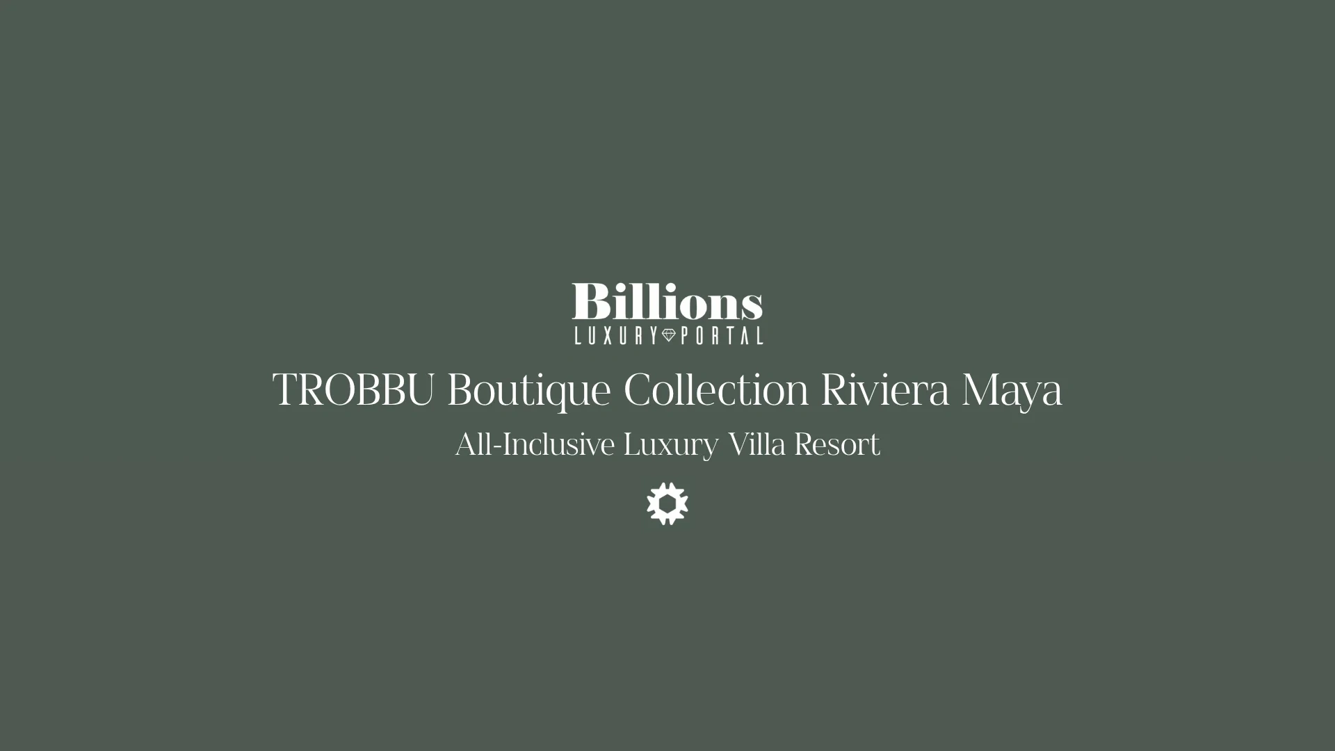 Billions Luxury Portal — TROBBU Boutique Collection Riviera Maya — All-Inclusive Luxury Villa Resort